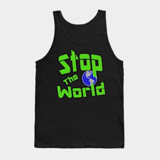 Stop The World Tank Top